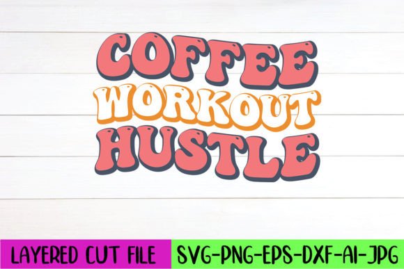 Coffee Workout Hustle Retro SVG Design Review