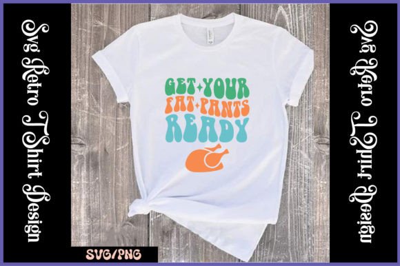 Get Your Fat Pants Ready Retro SVG Design Review
