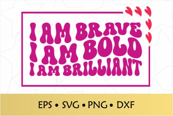 I Am Brave I Am Bold Retro SVG Review