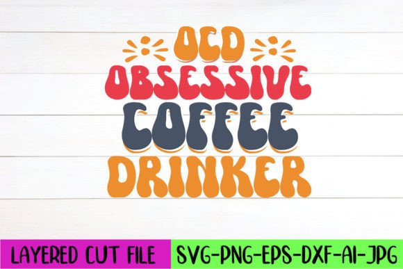 Ocd Obsessive Coffee Drinker Retro SVG: A Designer's Review