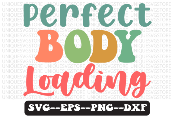 Perfect Body Loading Retro Svg Design Review