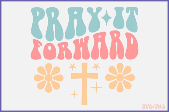 Pray It Forward Retro Svg Design Review