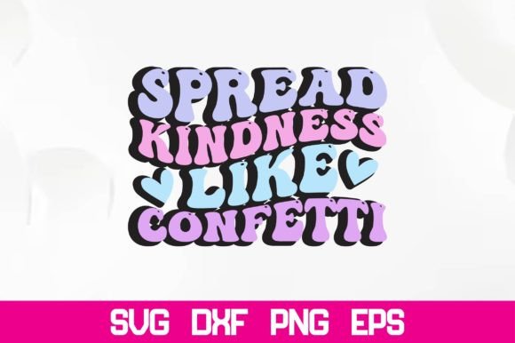 Spread Kindness Like Confetti Retro Svg Review