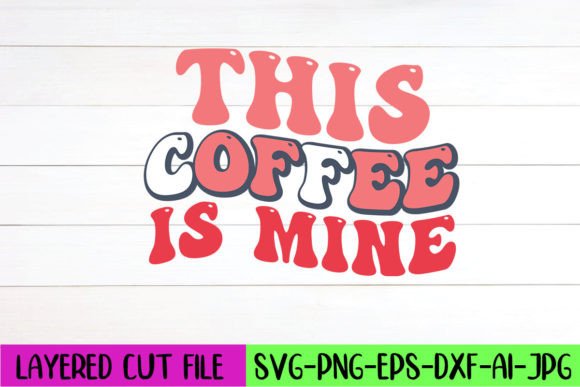 This Coffee is Mine Retro SVG Design Review
