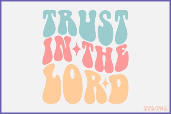 Trust in the Lord Retro Svg Design Review